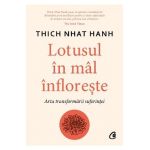 Lotusul in mal infloreste - Thich Nhat Hanh