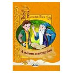 A harom aranygyuru - Benedek Elek