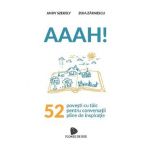 Aaah! 52 de povesti cu talc pentru conversatii pline de inspiratie - Andy Szekely, Zoia Zarnescu