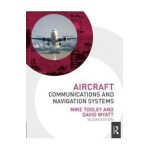 Aircraft Communications and Navigation Systems - Mike Tooley, David Wyatt