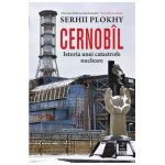 Cernobil. Istoria unei catastrofe nucleare - Serhii Plokhy