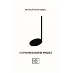 Convorbiri despre muzica - Petruta Maria Coroiu