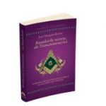 Ritualurile secrete ale Francmasoneriei - Conform arhivelor Marelui Orient si ale Marii Loji a Frantei - Jean Marques - Riviere