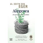 Alegerea - Dr. Edith Eva Eger