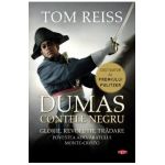 Dumas. Contele negru. Povestea adevaratului Monte-Cristo - Tom Reiss