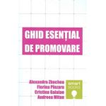 Ghid esential de promovare - Alexandra Zbuchea, Florina Pinzaru