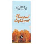 Orasul disparut - Gabriel Burlacu