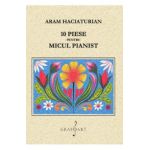 10 piese Pentru Micul Pianist - Aram Haciaturian