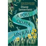A fost odata un rau - Diane Setterfield