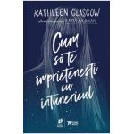 Cum sa te imprietenesti cu intunericul - Kathleen Glasgow