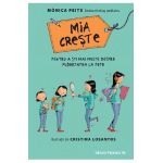 Mia creste. Pentru a sti mai multe despre pubertatea la fete - Monica Peitx