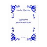 Regasirea puterii interioare - Niculina Gheorghita