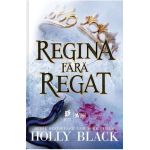 Regina fara regat - Holly Black