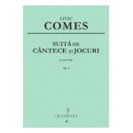 Suita de cantece si jocuri Pentru Pian Op.2 - Liviu Comes