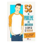 52 de probleme ale adolescentilor si cum sa le rezolvi - Alex Hooper-Hodson