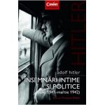 Adolf Hitler. Insemnari intime si politice (Iulie 1941 - Martie 1942) - Francois Delpla