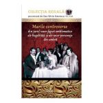 Colectia Regala Vol. 23: Marile controverse din jurul unor figuri emblematice ale Regalitatii - Dan-Silviu Boerescu