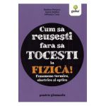 Cum sa reusesti fara sa tocesti la fizica! Fenomene termice, electrice si optice - Rodica Perjoiu, Ioana Stoica, Mihaela Tura