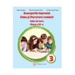 Descoperim impreuna limba si literatura romana - Clasa 3 - Caiet de lucru - Adina Grigore, Nicoleta-Sonia Ionica, Cristina Ipate Toma