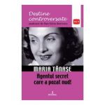 Destine controversate vol.2: Maria Tanase - Dan-Silviu Boerescu