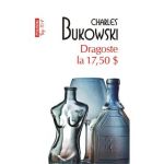 Dragoste la 17.5 dolari - Charles Bukowski