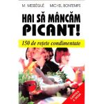 Hai sa mancam picant! - M. Messegue, Michel Bontemps