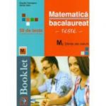 Matematica Bacalaureat M2 Profil Stiinte ale naturii, 58 de teste - Claudia Temneanu