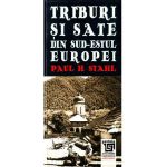 Triburi si sate din sud-estul Europei - Paul H. Stahl