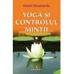 Yoga si controlul mintii - Swami Shivananda