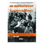 Am supravietuit lagarului mortii - Eva Mozes Kor, Lisa Rojany Buccieri