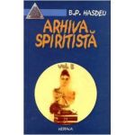Arhiva spiritista Vol.5 - B.P. Hasdeu