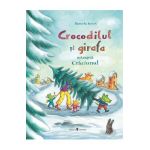 Crocodilul si girafa asteapta Craciunul - Daniela Kulot
