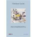 Inconstientul - Christiane Lacote
