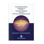 Intelepciunea angelica despre divina iubire si despre divina intelepciune - Emanuel Swedenborg