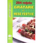 204 Retete: Gratare si mese festive - Mihai Basoiu