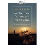 Acolo unde Dumnezeu nu se vede - Mitropolitul Nikolaos