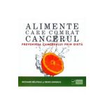 Alimente care combat cancerul - Richard Beliveau, Denis Gingras