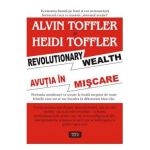 Avutia in miscare - Alvin Toffler, Heidi Toffler