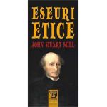 Eseuri etice - John Stuart Mill