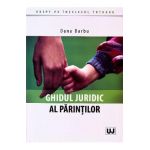 Ghidul juridic al parintilor - Dana Barbu