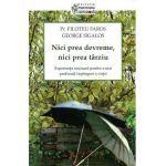 Nici Prea Devreme, Nici Prea Tarziu - Filoteu Faros, George Sigalos