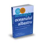 Strategia oceanului albastru - W. Chan Kim, Renee Mauborgne