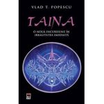Taina, O noua incursiune in irealitatea imediata - Vlad T. Popescu
