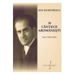 10 cantece aromanesti pentru voce si pian - Ion Dumitrescu