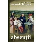 Absentii - Augustin Buzura