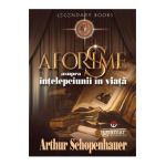 Aforisme asupra intelepciunii in viata - Arthur Schopenhauer