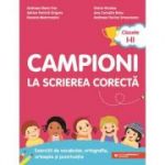 Campioni la scrierea corecta. Exercitii de vocabular, ortografie, ortoepie si punctuatie. Clasele 1-2 - Andreea-Elena Ene