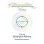 Cheia genelor. Calea de Aur. Secventa de Activare - Richard Rudd