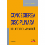 Concedierea disciplinara. De la teorie la practica (editie 2021) - Andreea Miclea