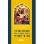Fericita insotire. Viata dreptilor Parinti Ioachim si Ana - A. Pascu